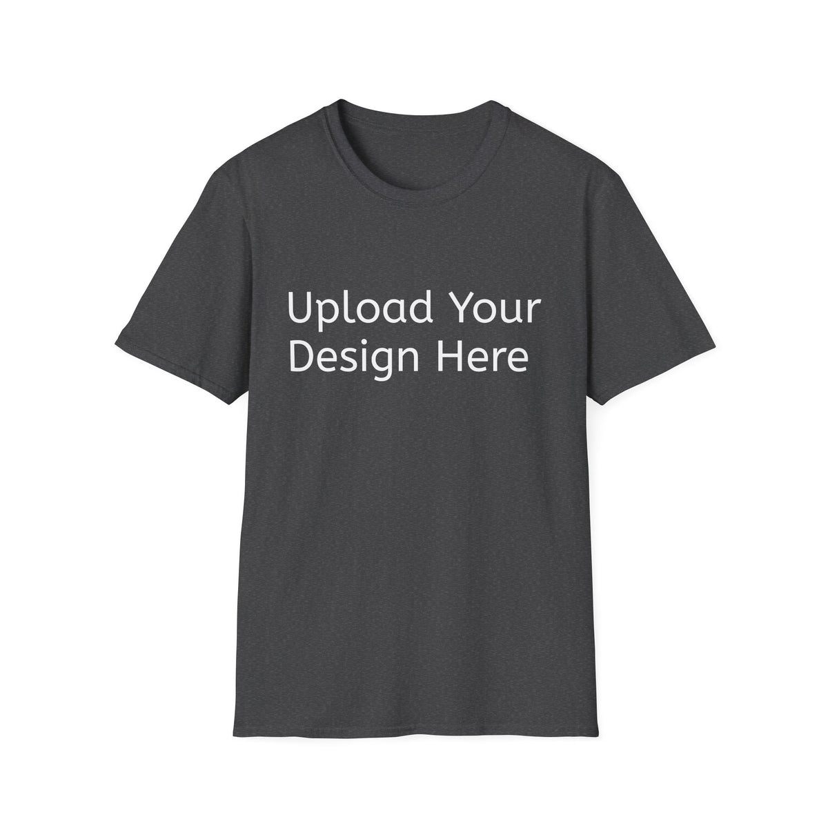 New Customizeable T-Shirt - Upload Your Design In The Box Or Write Anything in Description To Print On This T-Shirt